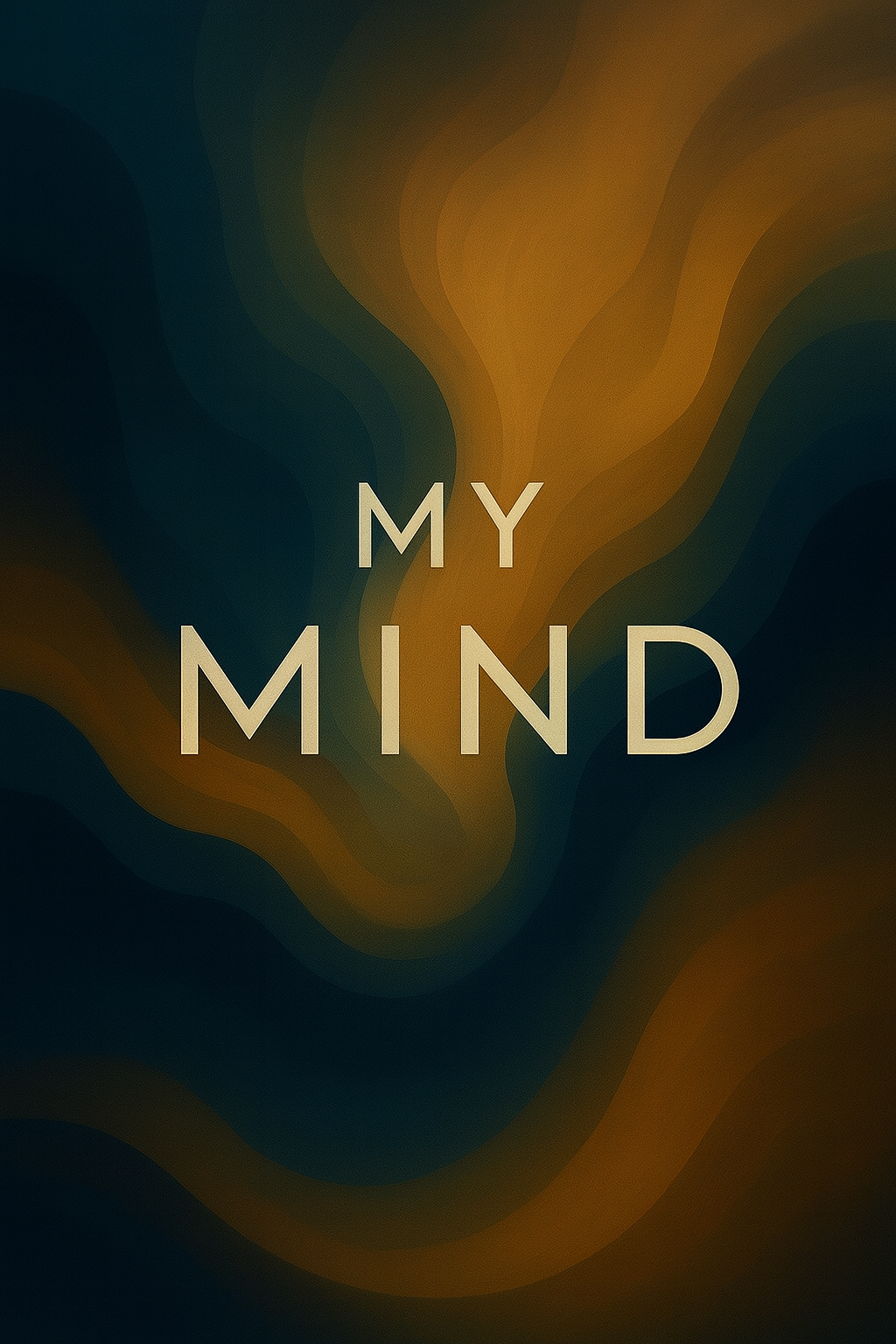 MY MIND
